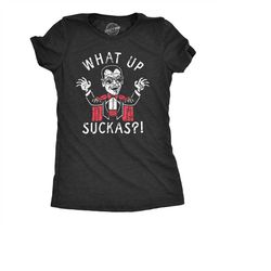 What Up Suckas, Dracula Shirt, Vampire T shirt, Halloween Shirt Women, Funny Halloween T Shirt, Halloween Vampire Shirt,