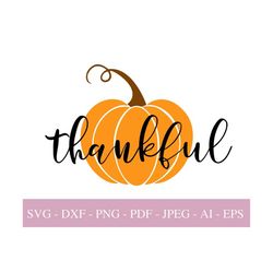Thankful Pumpkin SVG Files For Cricut, Thanksgiving SVG Cut Files, Fall Png, Dxf, Pdf Files, Fall Svg For Shirts, Instan