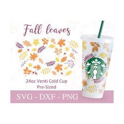 Fall Leaves Starbucks Cup Svg, 24oz Venti Cold Cup Design, Starbucks Wrap Svg Png Dxf, Starbucks Cup Autumn Svg Files Fo