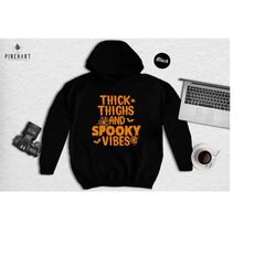 Thick Thighs and Spooky Vibes Halloween Sweatshirt, Fall Sweatshirt, Halloween Shirt, Fall Shirts, Halloween Gift, Gift