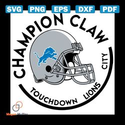 Champion Claw Touchdown Lions City Svg, Sport Svg, Detroit Lions Svg, Detroit Lions Football Team Svg, Detroit Lions Hel