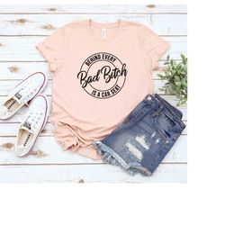 Behind Every Bad Bitch Is A Car Seat Shirt, Bad Bitch Shirt, Sarcastic Woman Shirt, Funny Woman Shirts, Hilarious Shirts