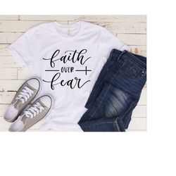 Faith Over Fear Shirt, Christian Shirts, Faith Shirt, Religious Shirt, Inspirational Christian Shirt, Motivational Shirt