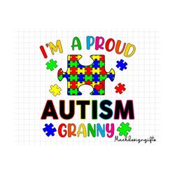 I'm A Proud Autism Granny Svg, Autism Puzzle Svg, Autism Mom Svg, Autism Awareness, Autism Svg, Autism Support Svg, Puzz