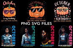 OCTOBER IS MY BIRTHDAY MONTH SVG.PNG SUBLIMATION DOWNLOAD DIGITAL FILE