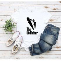 The Godfather Shirt, Father's Day shirt, Father's Day Gift, Godfather T-Shirt, Baptism Shirt, Best Dad Shirt, Gift For H