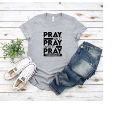 Pray On It Pray Over It Pray Through It T-Shirt, Christian Shirt, Religious Tee, Church Shirt, Retro, Bible Verse Shirt,