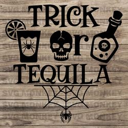 Trick or Tequila SVG PNG PDF, Funny Halloween Svg, Halloween Shirt Svg, Halloween Decor SVG EPS DXF PNG