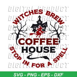 Witches Brew Coffee House SVG Stop In For A Spell SVG File