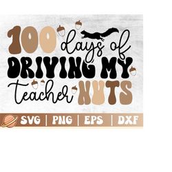 100 Lays Of Driving My Teacher Nuts Svg | 100 Days Of School | 100th Day Of School | Teacher Appreciation Gift | Back To