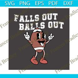 falls out balls out svg game day football svg cricut file