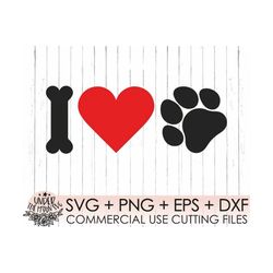 I Love Dog SVG / Dog Paw Svg/ Paw Print SVG / Dog Paw SVG Cutting File Svg / CriCut Files svg eps png dxf Silhouette cam
