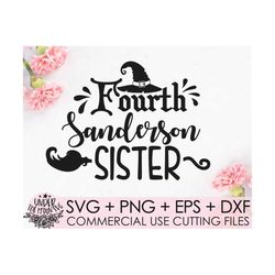Fourth Sanderson Sister SVG / Hocus Pocus Svg Halloween Svg / Halloween Svg Designs Funny Halloween Svg / Halloween Cut