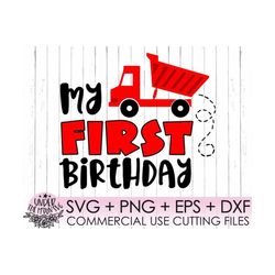 Dumptruck Birthday Svg, Dumptruck Birthday , 1st Birthday Svg, First Birthday Svg, Dumptruck Svg, Cut file Cameo, Cricut