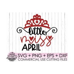Little Miss April Svg ,Little Miss Svg, Birthday Svg,April Baby Svg ,Month Svg ,Cutting File for Cutting Machines,Svg, E