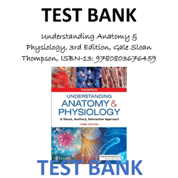 Test Bank Understanding Anatomy & Physiology A Visual, Auditory, Interactive Approach 3rd Edition by Gale Sloan Thompson