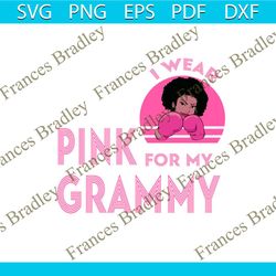 Pink For My Grammy Breast Cancer Awareness SVG Cricut Files