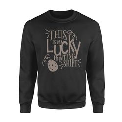 Easter Outfit Shirt Egg Hunting Easter This is my lucky hunting Sweatshirt NQS163