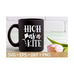 High As A Kite SVG, Weed SVG, Marijuana SVG, Blunt Svg, Cannabis Svg, Smoke Weed Svg, High Svg, Svg For Making Cricut Fi