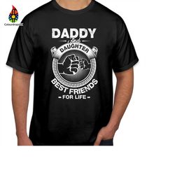 Tshirt (1118) Daddy And Daughter Best Friend For Life Father's Day T-shirts Birthday Dad Daddy Papa Super dad Top dad ga