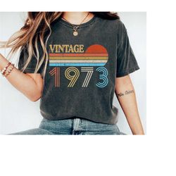 Vintage 1973 UNISEX Comfort Color Shirt, 50th Birthday Gift, Retro Tee, Vintage Apparel, Shirt For Birthday, Themed Part