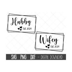 Hubby Wifey svg, Wifey Hubby Est. 2024 svg, Wedding SVG bundle, wedding frame, wedding clipart, wedding svg, cricut silh