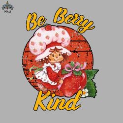 BE BERRY KIND Sublimation PNG Download
