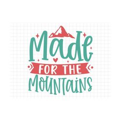 Made For The Mountains SVG, Beach svg, Summer svg, Summer Cut Files, Cricut Svg Png Digital Download, Summer Quotes, Sil