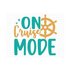 On Cruise Mode SVG, Cruise svg, Vacation svg, Summer Cut Files, Cricut Svg Png Digital Download, Cruise Quotes, Cruise s