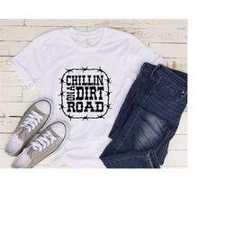 Country Music Shirts | Chillin On A Dirt Road Shirts | Country Song Shirts | Country Music Shirts | Bella Canvas Unisex
