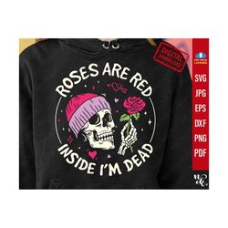 Skull Valentines png, Roses are red inside i'm dead svg, Skeletons and rose Png, Happy Valentine's Day, Funny Valentine