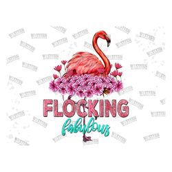 Flocking fabulous with flamingo png sublimation design download, beach vibes png, hello summer png, summer vibes png, su