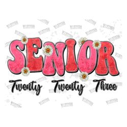 Senior 2023 twenty twenty three Png File, Digital Download, Senior Png, graduation 2023 png, class of 2023 png, Sublimat