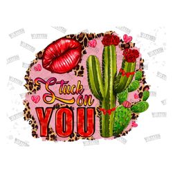 Stuck on you cactus png sublimation designs download, Valentine's Day png, cactus png, western Valentines png, sublimate