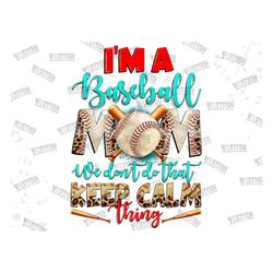 I'm A Baseball Mom We Don't Do That Png Sublimation Design, Baseball Png,Baseball Sublimation, Western Baseball Mom Png,