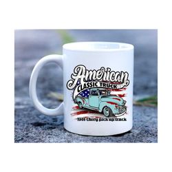Classic Truck Mug  , Vintage  Truck ,  Classic Truck Coffee Mugs , I'm classic Truck  , 11 oz Mug , 15 oz Mug , Funny Mu