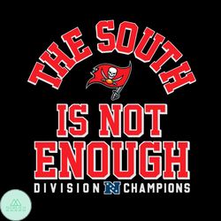 The South Is Not Enough Division Champions Svg, Sport Svg, Tampa Bay Buccaneers Svg, Tampa Bay Buccaneers Logo Svg, Bucc