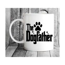 The Dog Father Mug , Dog Dad Mug , Father's Day Gift , Dad Gift Idea , Husband Gift , Gift For Dog Dad , Dog Dad Mug , D