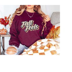 Vintage Fall Feels Sweatshirt, Retro Autumn Sweater, Women Sweatshirt Gift, Hello Fall Feels Tshirt, Women Fall Sweatshi