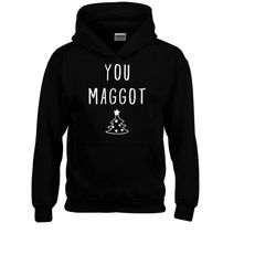HOODIE (V2-5243) YOU MAGGOT Couple Matching Christmas Hoodies Funny Xmas Men Women's Holiday Gift for Her Him Hooded Jac