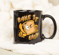 Bake It Easy Mug, Mug Gift