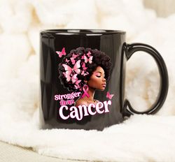 Black Women Afro Queen Stronger Than Breast Cancer Mug, Breast Cancer Mug