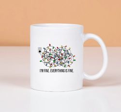 Im Fine Everything Is Fine Mug, Gift Mug