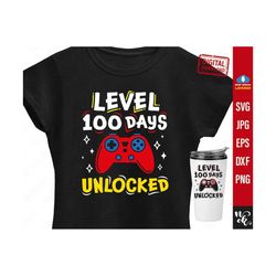 Level 100 Days Unlocked Svg, Level 100 Days of School Shirt png, 100 Days of School for Kids, 100th Day Shirt for Boys s