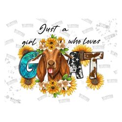 Just a Girl Who Loves Goats Png, Sunflower Goat PNG, Western Goat Png, Goat Sublimation, Sublimation Design Downloads, S