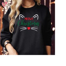 SWEATSHIRT (5113) MEOWY CHRISTMAS Cute Cat Face Sweatshirts Funny Xmas Gift Costume for Men Women Kids Cats Lover Family