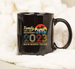 Vacation 2023 Making Memories Together Summer Family Mug, Gift Mug
