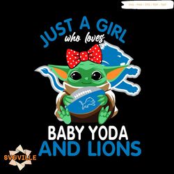 Just A Girl Who Loves Baby Yoda And Detroit Lions Svg, Sport Svg, Girl Svg, Baby Yoda Svg, Love Svg, Star Wars Svg, Detr