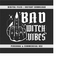 Bad Witch Vibes Svg, Middle Finger Svg, Halloween Svg, Cricut Svg, Engraving File Svg, Cut File Svg, Instant Download