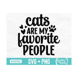 Cats Are My Favorite People Svg, Cat Lover Svg, Cat Svg Cut File, Cat Shirt Svg, Cat Saying Png Sublimation Design, Digi